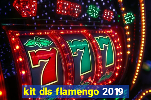 kit dls flamengo 2019